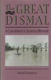 The Great Dismal: A Carolinian's Swamp Memoir