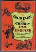 The Good Fare and Cheer of Old England