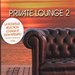 Private Lounge, Vol. 2