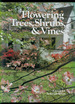 Flowering Trees, Shrubs, and Vines: a Guide for Home Gardeners
