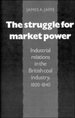 Struggle for Market Power: Industrial Relations in the British Coal Industry, 1800-1840