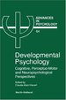 Developmental Psychology: Cognitive, Perceptuo-Motor and Neuropsychological Perspectives.; (Advances in Psychology 64. )