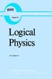 Logical Physics.; Translated From the Russian By O.a. Germogenova; Edited By Robert S. Cohen. (Boston Studies in the Philosophy of Science)