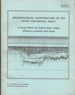 Archaeological Investigations on the Outer Continental Shelf: a Study Within the Sabine River Valley, Offshore Louisiana and Texas