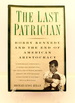 Last Patrician: Bobby Kennedy and the End of American Aristocracy