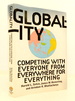 Globality: Competing With Everyone From Everywhere for Everything