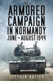 The Armored Campaign in Normandy: June-August 1944