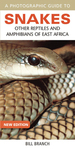 A Photographic Guide to Snakes: Other Reptiles and Amphibians of East Africa (Photographic Guides)