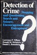 Detection of Crime: Stopping and Questioning, Search and Seizure, Encouragement and Entrapment, (Administration of Criminal Justice Series)