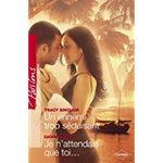 Un ennemi trop sduisant-Je n'attendais que toi...(Harlequin Passions)