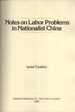 Notes on Labor Problems in Nationalist China (The Modern Chinese Economy Series, 33)