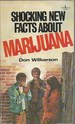 Shocking New Facts about Marijuana