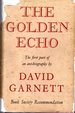 The Golden Echo: the First Part of an Autobiography