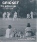 Cricket: the Golden Age, Extraordinary Images From 1859-1999