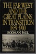 The Far West and the Great Plains in Transition, 1859-1900 (New American Nation Series)
