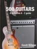 500 Guitars: a Definitive a-Z Guide
