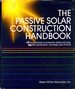 The Passive Solar Construction Handbook: Featuring Hundreds of Construction Details and Notes, Materials Specifications, and Design Rules of Thumb