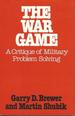 The War Game: a Critique of Military Problem Solving