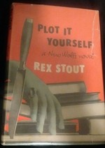 Plot it Yourself: A Nero Wolfe Novel