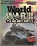 World War II: Ten Greatest Battles