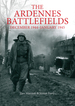 The Ardennes Battlefields: December 1944-January 1945 (Then & Now)