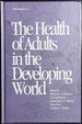 The Health of Adults in the Developing World (World Bank Publication Series)