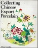 Collecting Chinese Export Porcelain (Inscribed By Author)