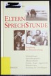 Eltern-Sprechstunde: Schicksalsfragen, Entwicklungsstufen, Alleinerziehende, Unruhe-Angst-Aggressivita? T, Behinderungen, Erziehung Zur Liebefa? Higkeit (German Edition)