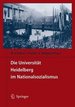 Die Universitt Heidelberg Im Nationalsozialismus [Gebundene Ausgabe] Studium Querschnittsbereiche Geschichte Ethik Der Medizin Naturwissenschaften Drittes Reich Geistesgeschichte Kultur-Geschichte Geschichte Heidelberg Heidelberger Geschichte Geistes...