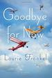 Good-Bye for Now: a Novel (Signed)