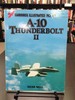 A-10 Thunderbolt II-Warbirds Illustrated No. 40
