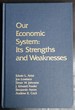 Our Economic System: Its Strengths and Weaknesses (Andrew R Cecil Lectures on Moral Values in a Free Society)