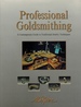 Professional Goldsmithing a Contemporary Guide to Traditional Jewelry Techniques