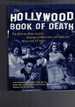 The Hollywood Book of Death-the Bizarre, Often Sordid, Passing of More Than 125 American Movie and Tv Idols