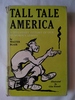 Tall Tale America: a Legendary History of Our Humorous Heroes