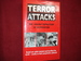 Terror Attacks. the Violent Expression of Desperation. Brutal Acts Which Shocked and Horrified the World-Exactly as Their Perpetrators Planned