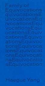 Family of Equivocations. (Catalog of Exhibition at Aubette 1928 and the Musee D'Art Moderne Et Comtemporain in Strasbourg, From 8 June Through 15 September 2013).