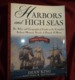 Harbors and High Seas. an Atlas and Geographical Guide to the Complete Aubrey-Maturin Novels of Patrick O'Brian