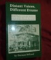 Distant Voices, Different Drums. an Anthology of True Stories From Annals of Northern California and the State of Nevada, Historically Dated From 1805 to 1915