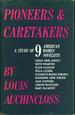 Pioneers & Caretakers: a Study of 9 American Women Novelists