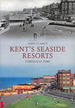 Kent's Seaside Resorts Through Time