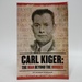 Carl Kiger: the Man Beyond the Murder