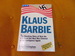 Klaus Barbie: The Shocking Story of How the U.S. Used This Nazi War Criminal as an Intelligence Agent: A First Hand Account