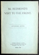 Account of a Visit to the Front By J. E. Redmond, M.P., Chairman, Irish Parliamentary Party in November, 1915. With a Speech Delivered By Mr. Redmond on 23rd November, 1915. Authorized Edition
