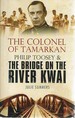 The Colonel of Tamarkan: Philip Toosey and the Bridge on the River Kwai