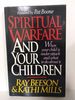 Spiritual Warfare and Your Children: When Your Child is Under Attack and What to Do About It