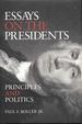 Essays on the Presidents: Principles and Politics