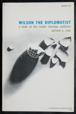 Wilson the Diplomat: a Look at His Major Foreign Policies