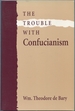 The Trouble With Confucianism