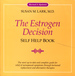 The Estrogen Decision: Self Help Book